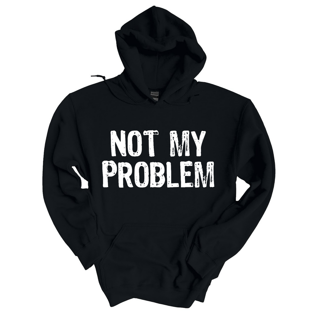 Not My Problem DTF Print
