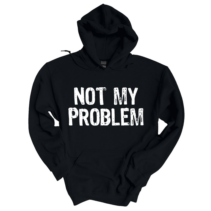 Not My Problem DTF Print