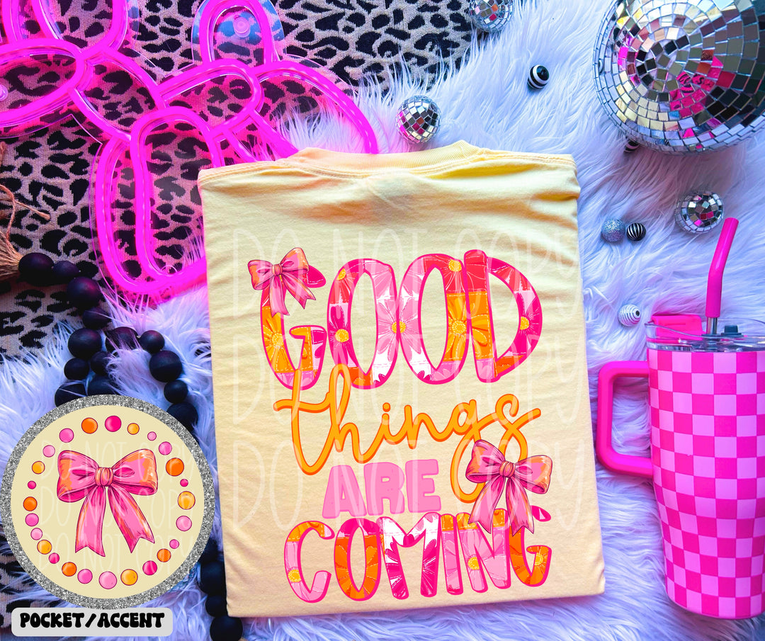 Good Things are Coming DTF Print