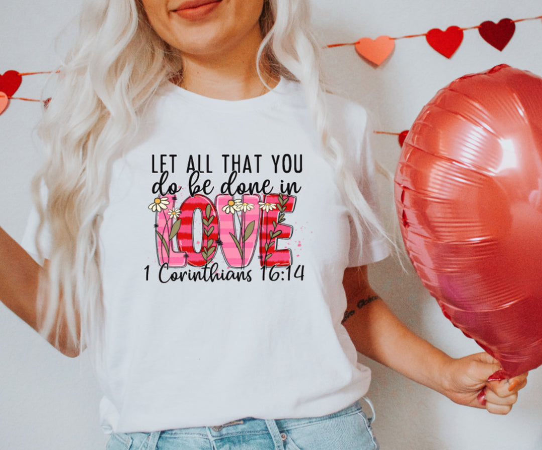 Let All That You Do Be Done In Love DTF Print