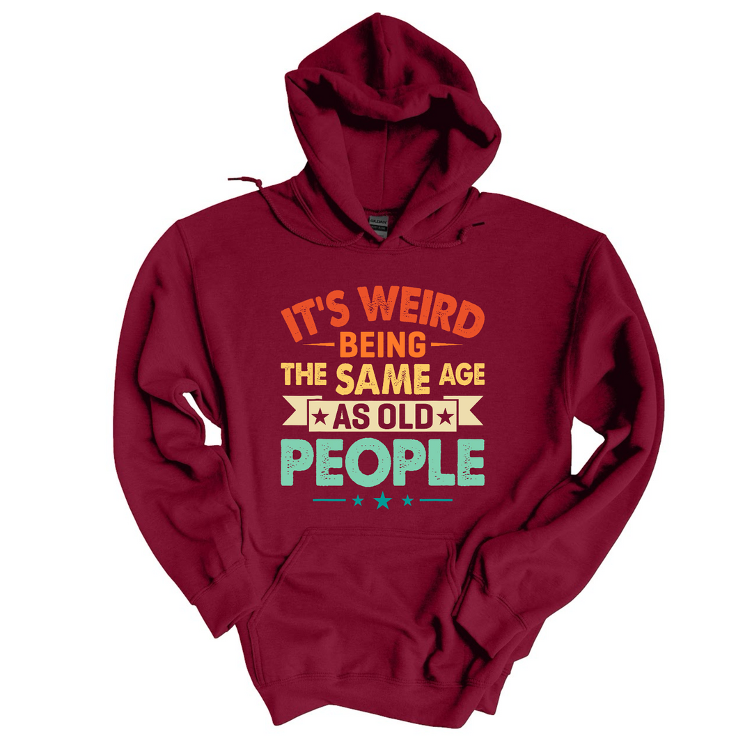 It’s Weird Being The Same Age As Old People DTF Print