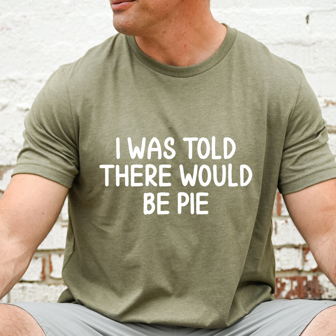 I Was Told There Would Be Pie DTF Print