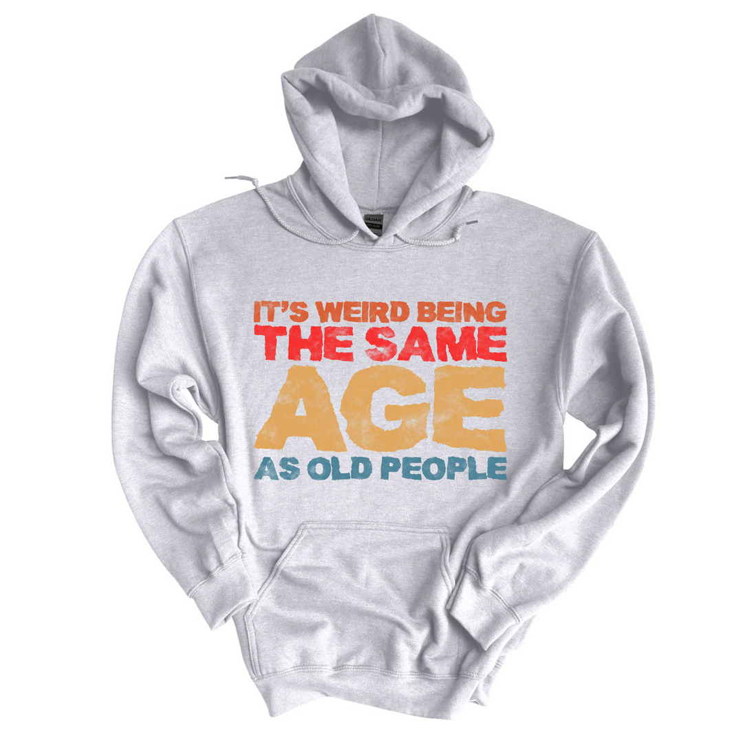 It’s Weird Being The Same Age As Old People DTF Print