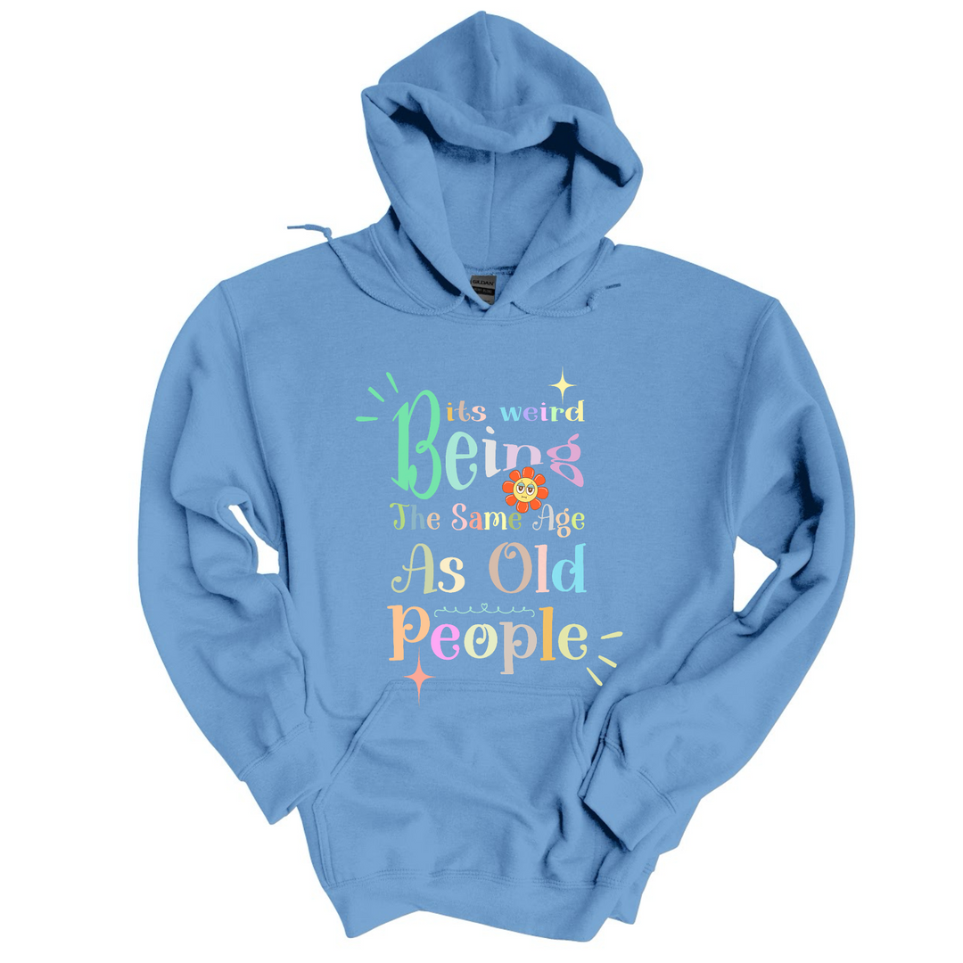 It’s Weird Being The Same Age As Old People DTF Print