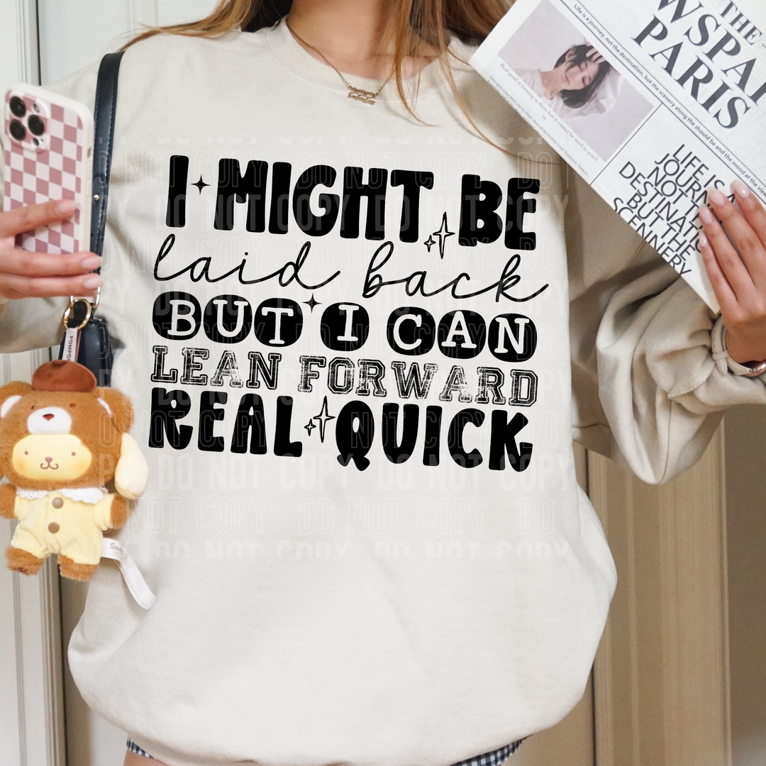 I Might Be Laid Back DTF Print