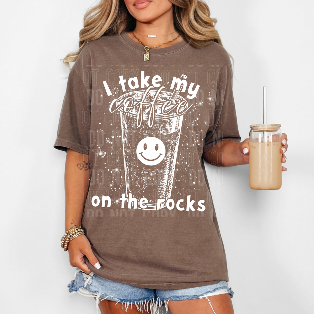 I Take My Coffee On The Rocks DTF Print