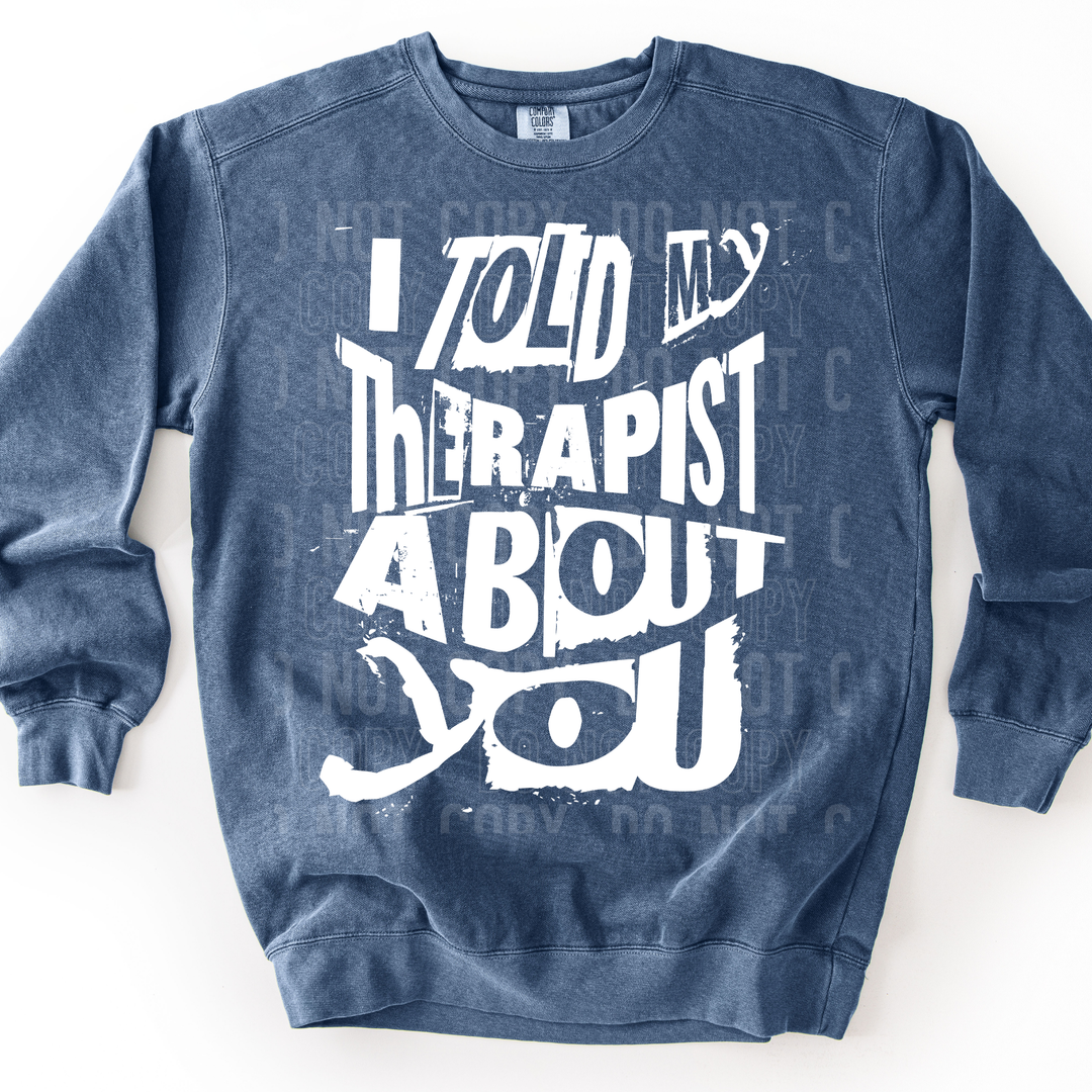 I Told My Therapist About You DTF Print