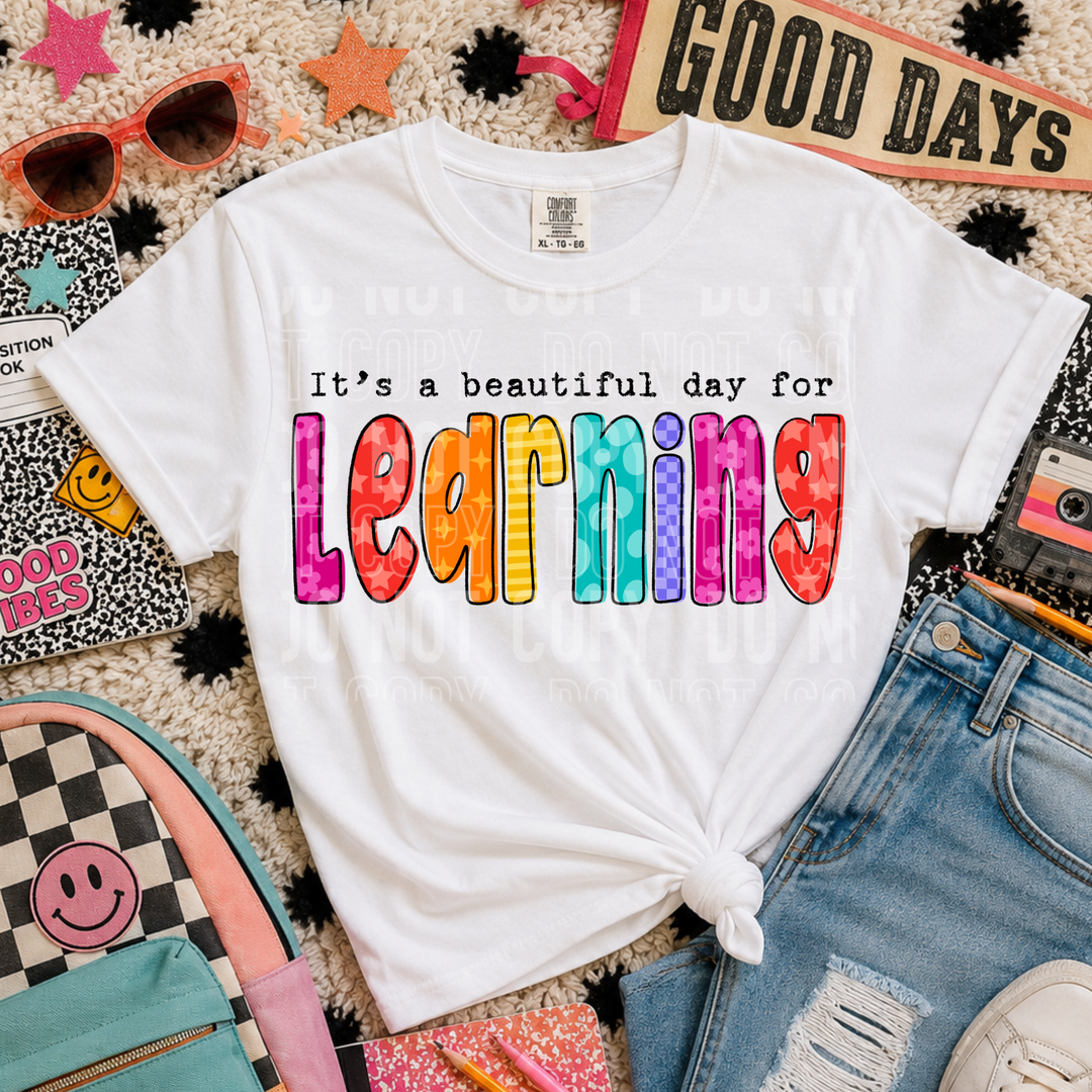 It’s A Beautiful Day For Learning DTF Print