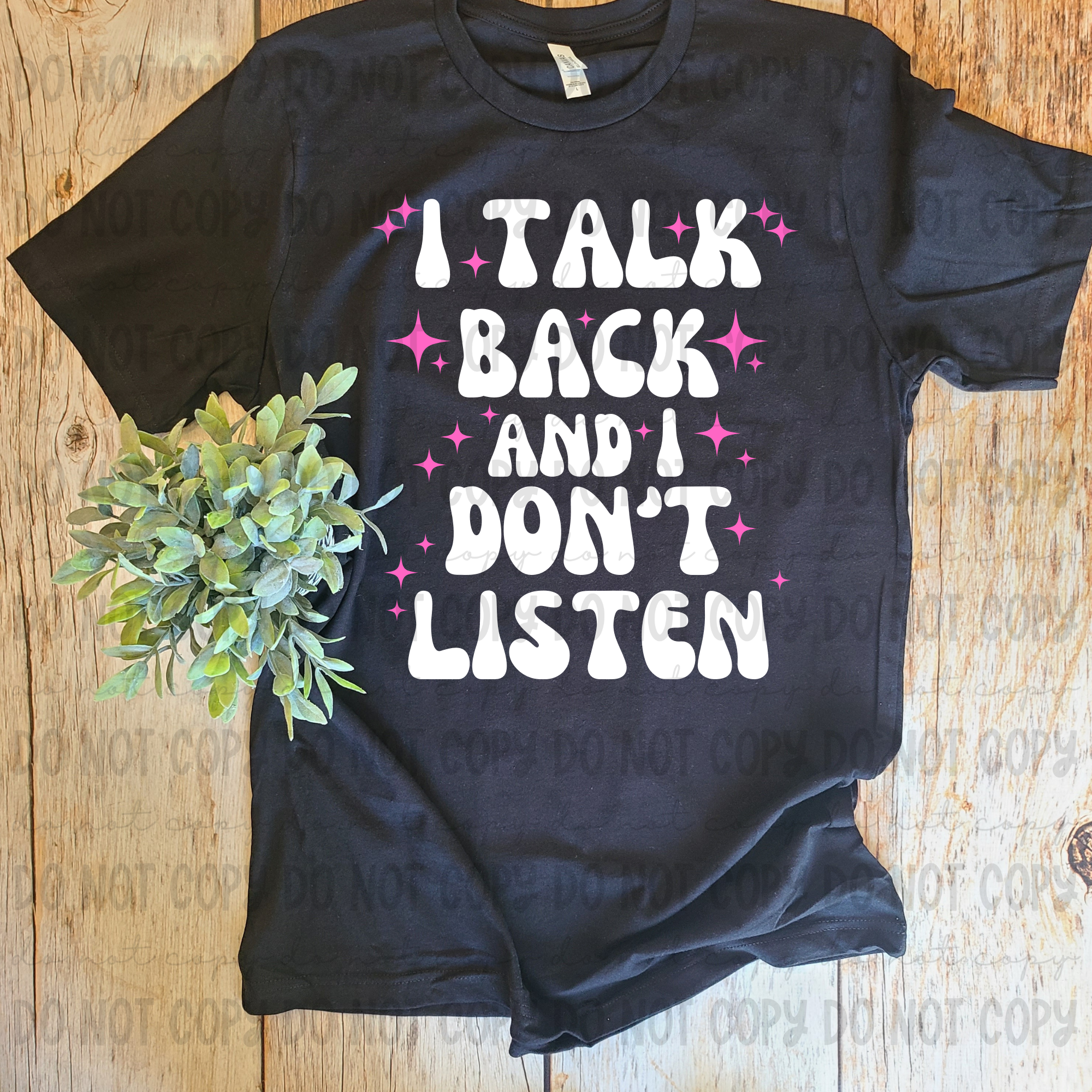 I Talk Back and Don't Listen DTF Print – Simple Tymes