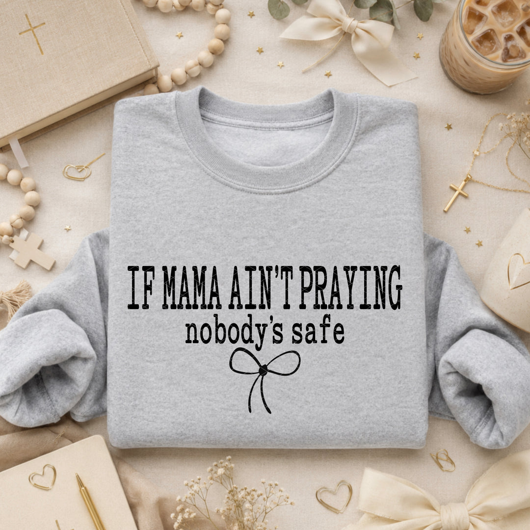 If Mama Ain’t Praying DTF Print