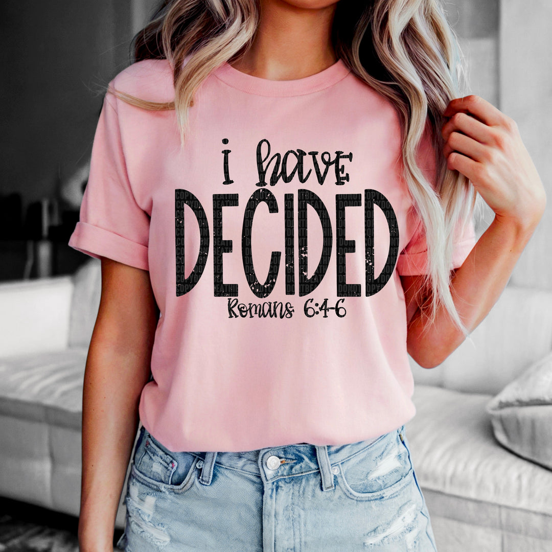 Have Decided I Have Decided DTF Print – Simple Tymes