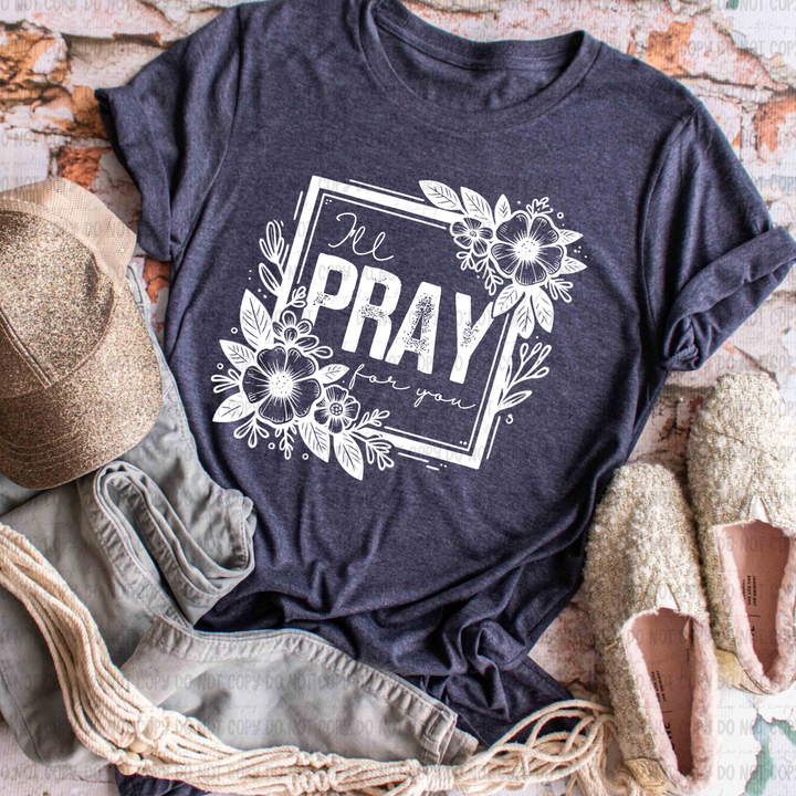 I'll Pray for you DTF Print