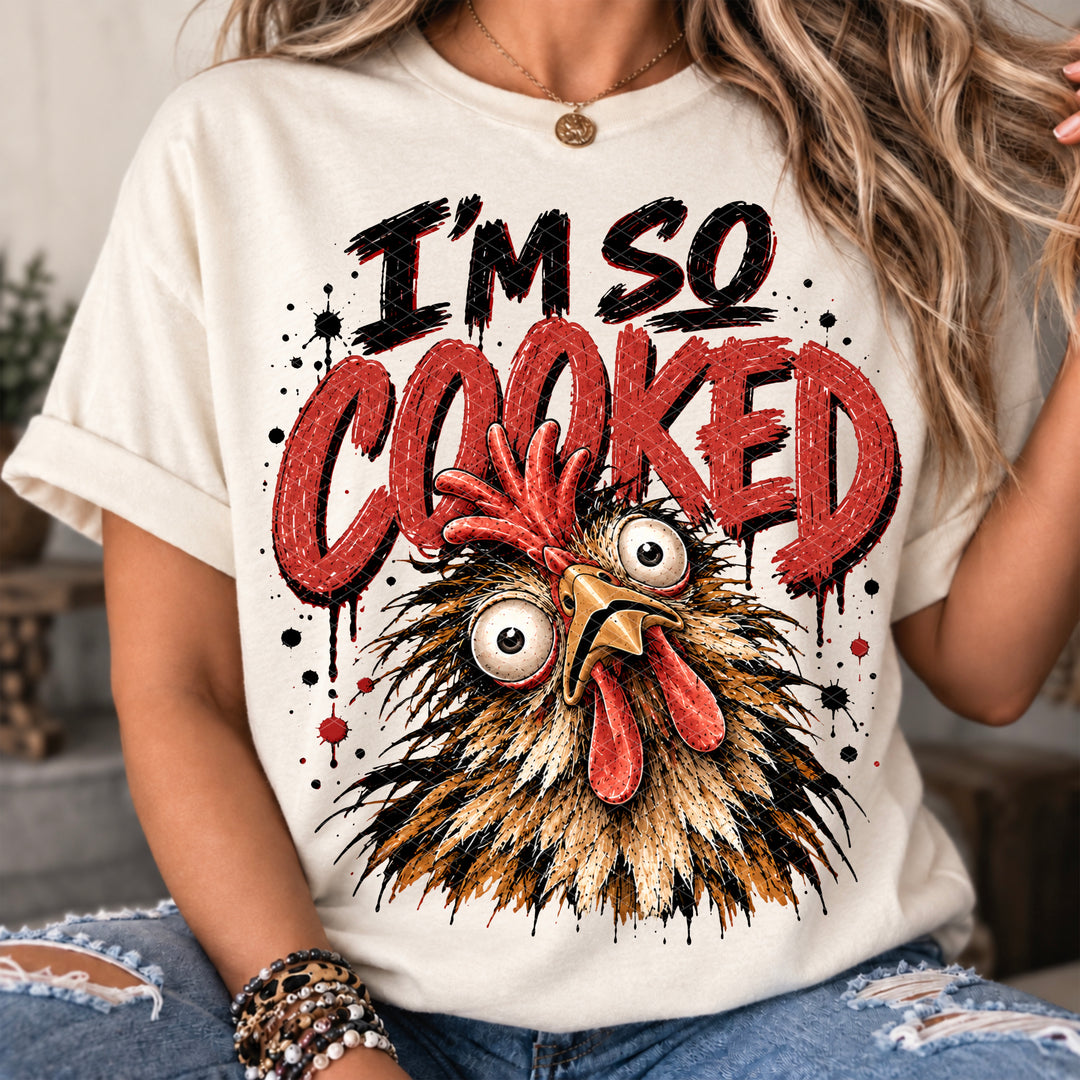 I’m So Cooked DTF Print