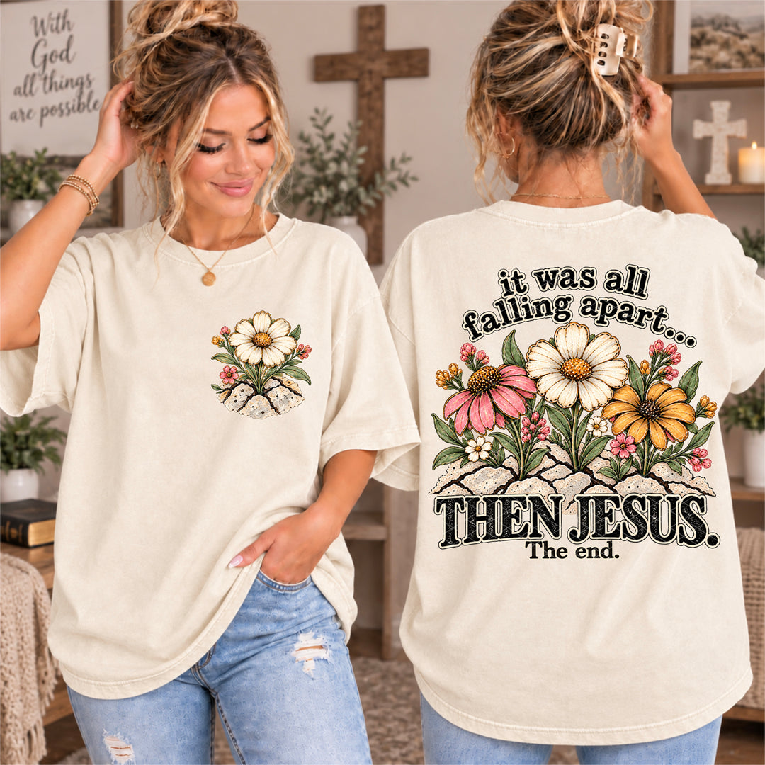 It Was All Falling Apart Then Jesus DTF Print