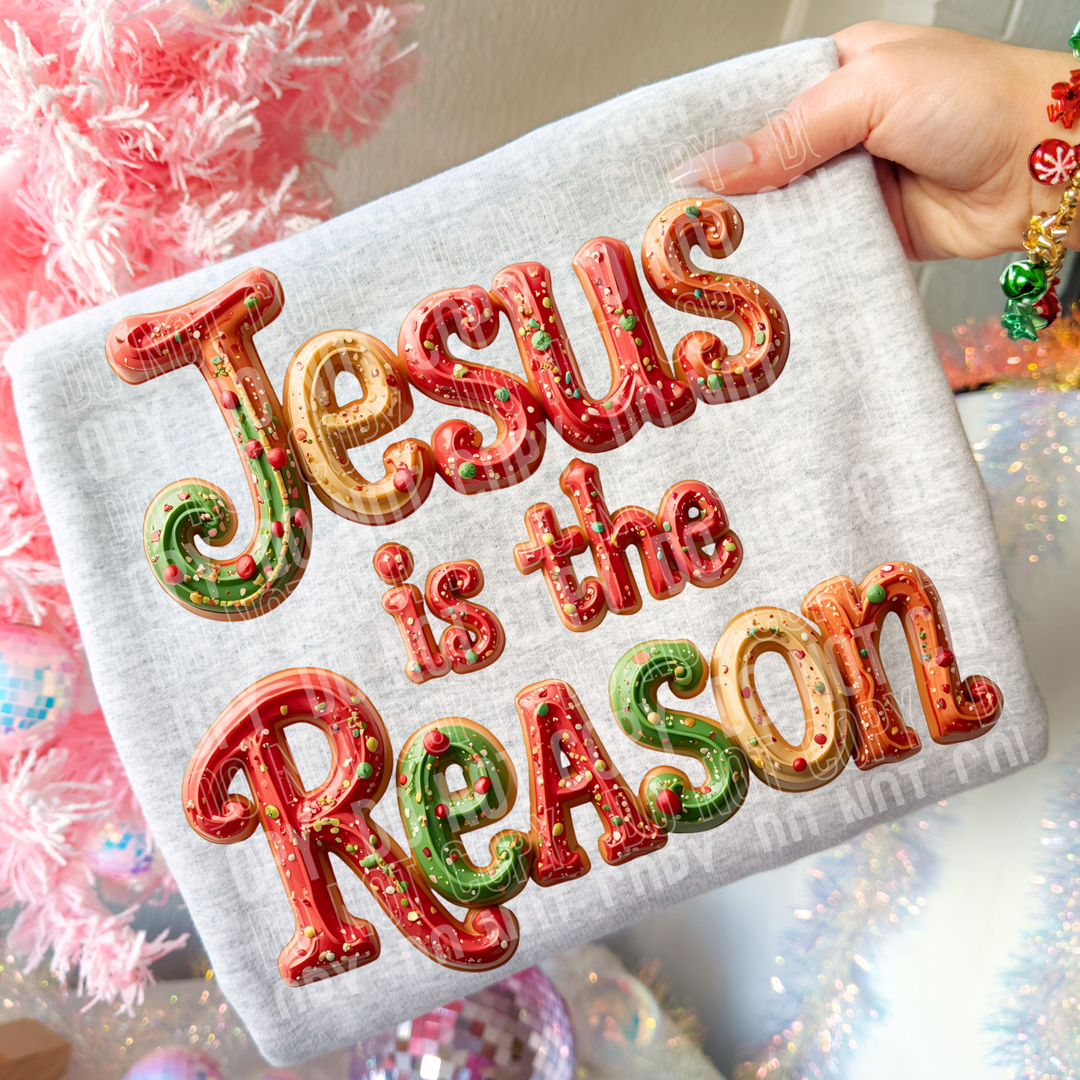 Jesus Is The Reason Faux Cookie DTF Print