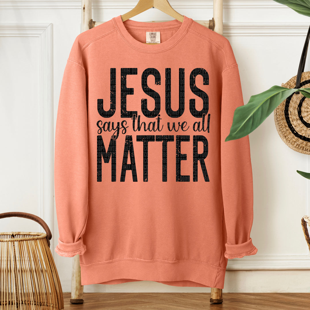 Jesus Says That We All Matter DTF Print