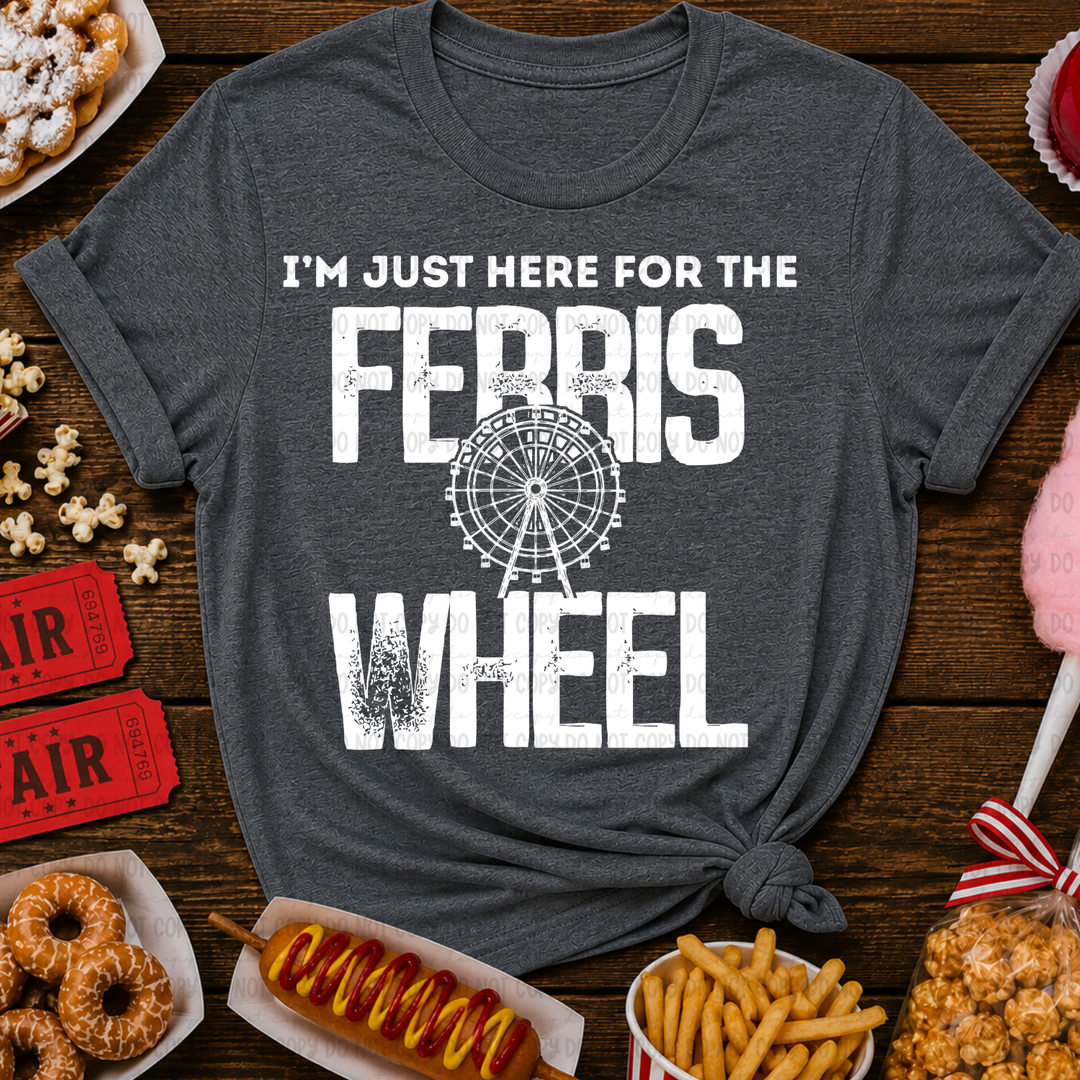 Just Here For The Ferris Wheel DTF Print