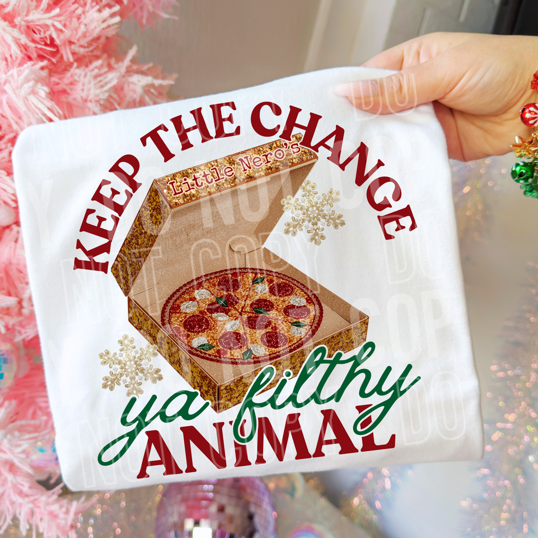 Keep The Change Ya Filthy Animal DTF Print