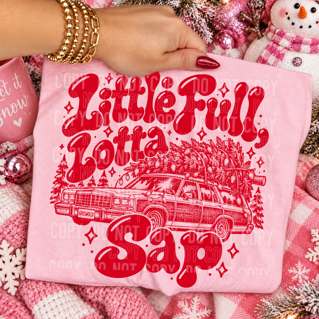 Little Full Lotta Sap DTF Print