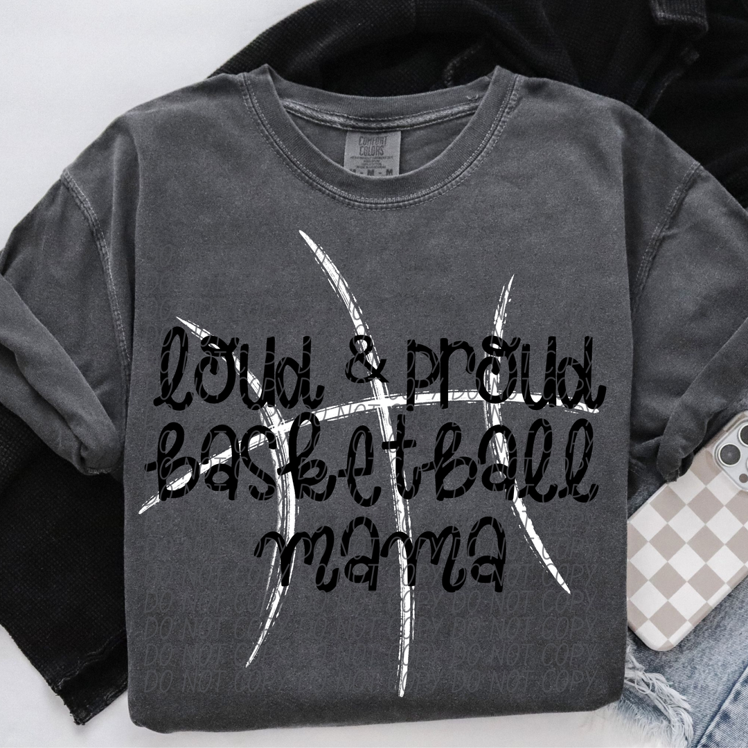 Loud and Proud Basketball Mama Black Font DTF Print
