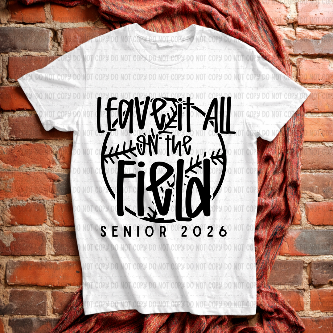 Leave It All On The Field Baseball/ Softball Senior 2026 DTF Print