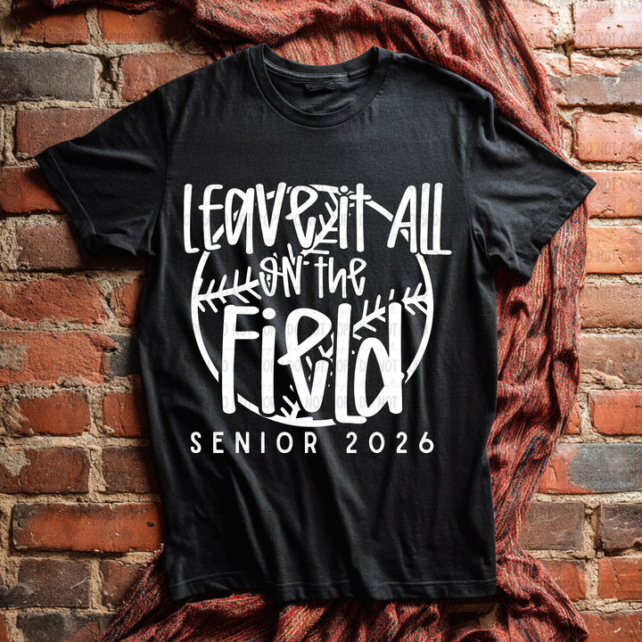 Leave It All On The Field Baseball/ Softball Senior 2026 DTF Print