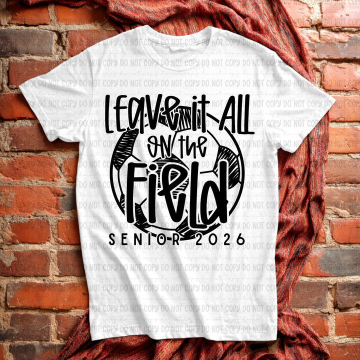 Leave It All On The Field Soccer Senior 2026 DTF Print