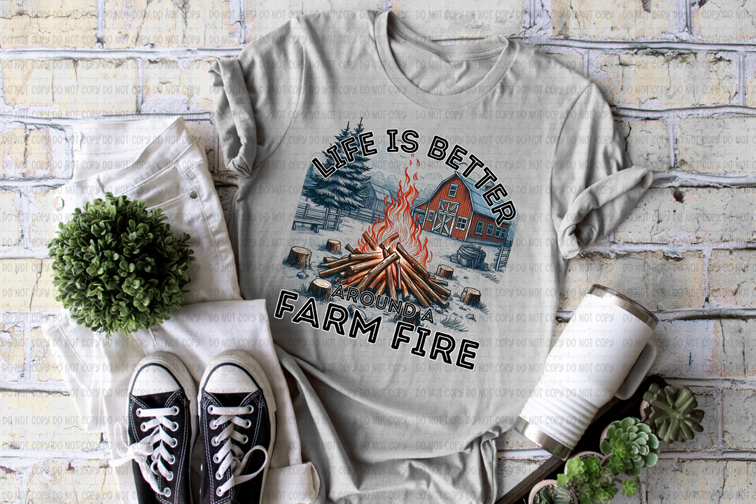 Life is Better Around a Farm Fire DTF Print