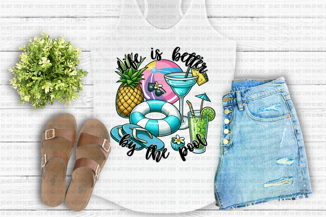 Life is Better by the Pool DTF Print