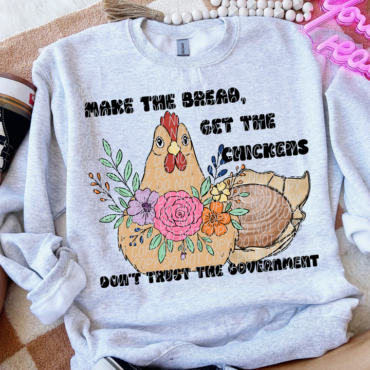 Make The Bread, Get The Chickens DTF Print