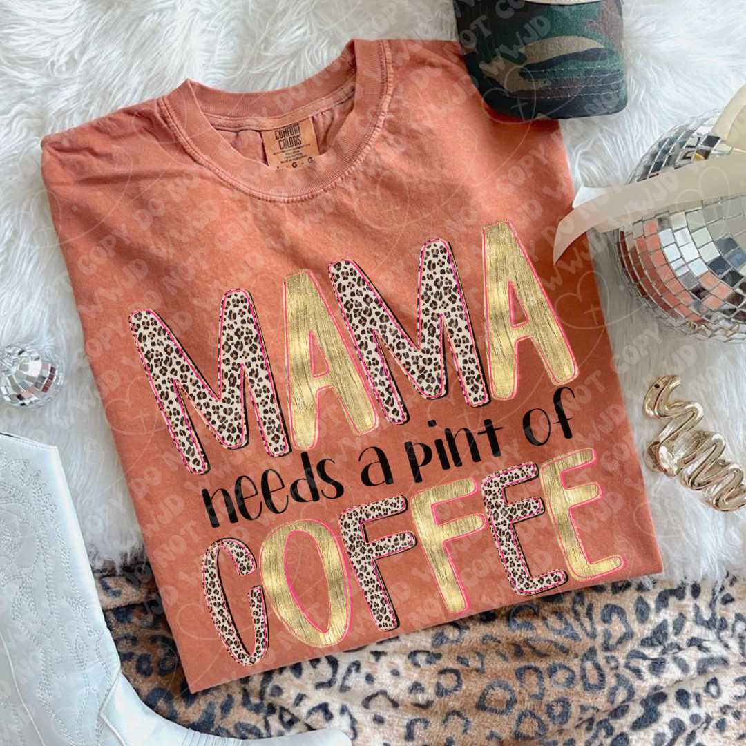 Mama Needs A Pint Of Coffee DTF Print