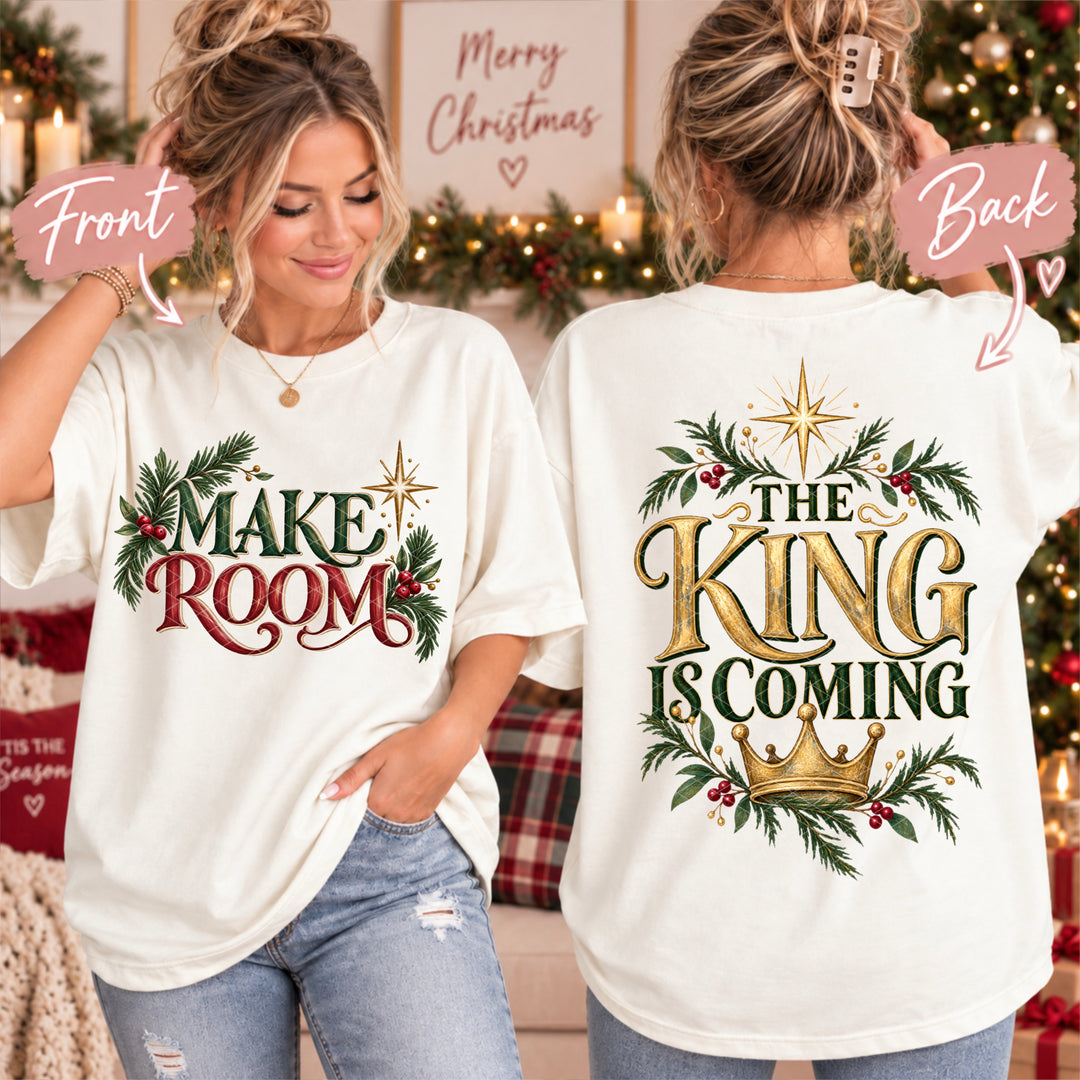 Make Room The King Is Coming DTF Print