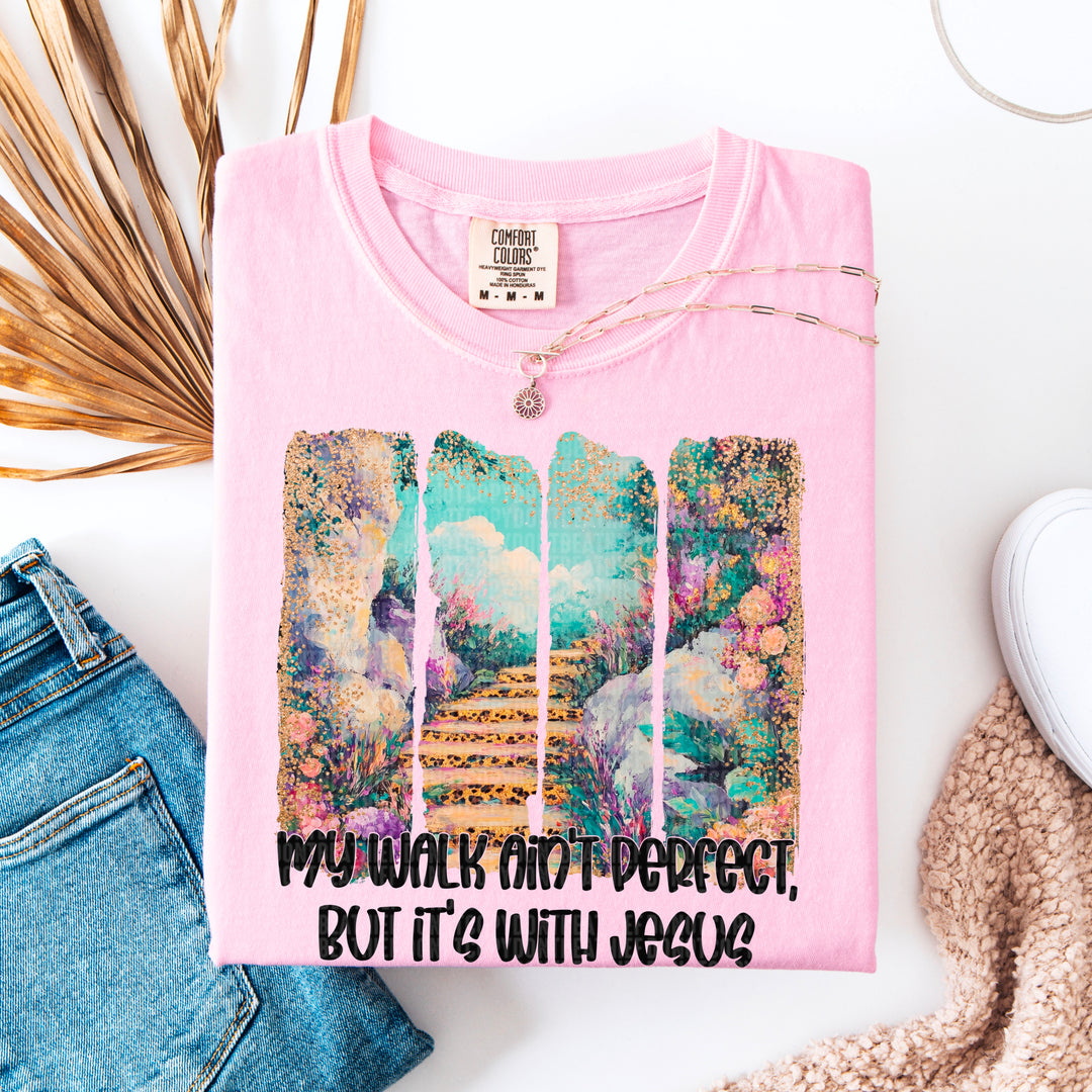 My Walk Ain’t Perfect DTF Print