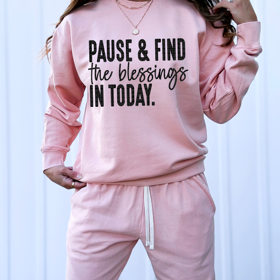 Pause And Find The Blessings In Today DTF Print