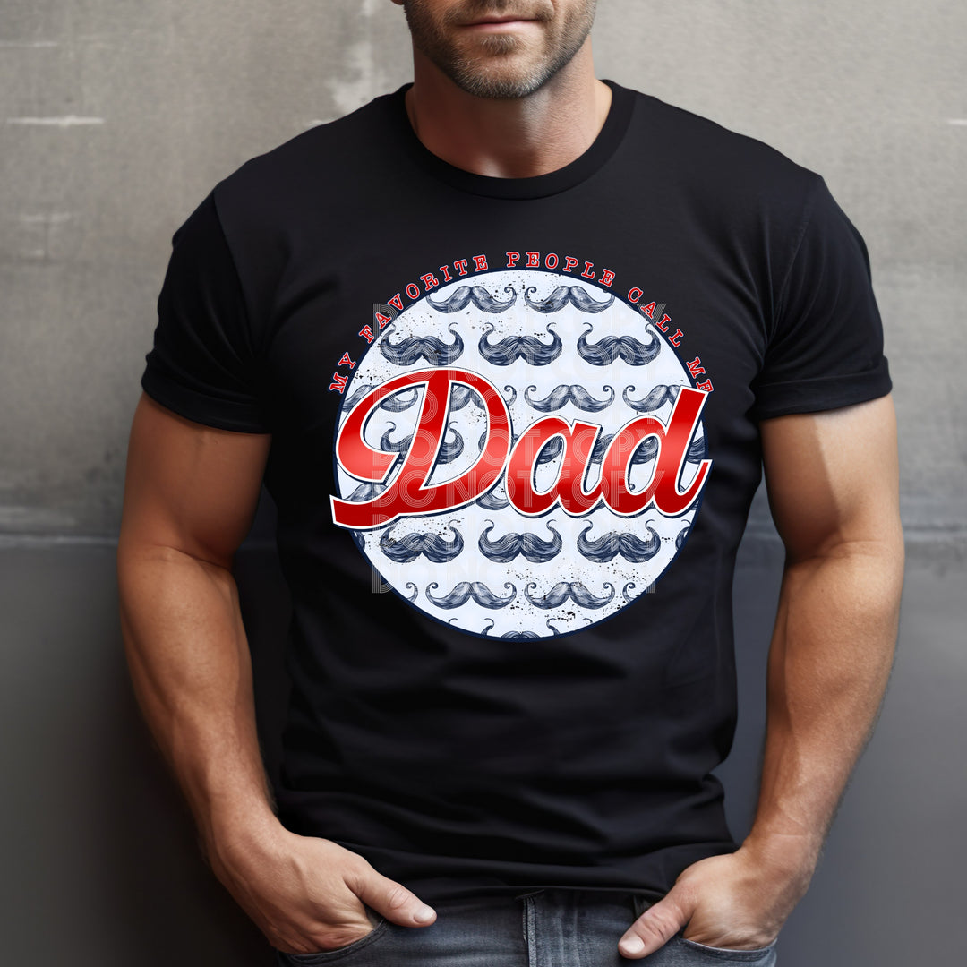 My Favorite People Call me Dad DTF Print