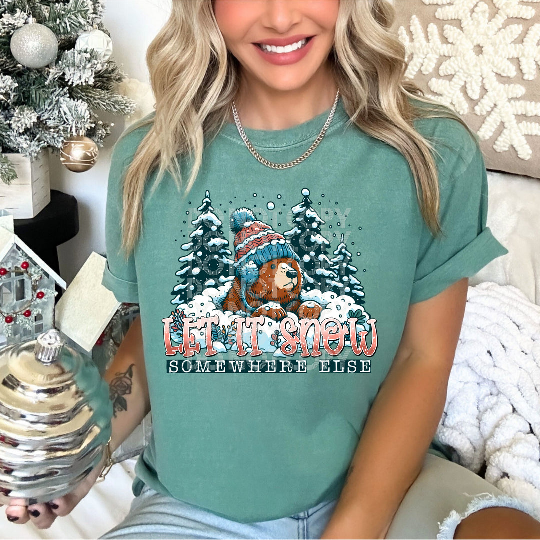 Let it Snow Somewhere Else DTF Print