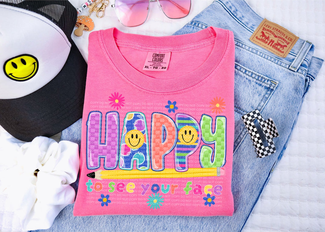 Happy To See Your Face DTF Print