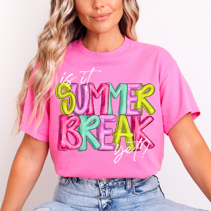 Is It Summer Break Yet DTF Print