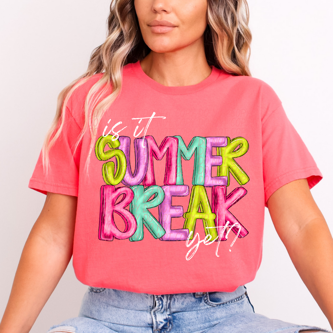 Is It Summer Break Yet DTF Print