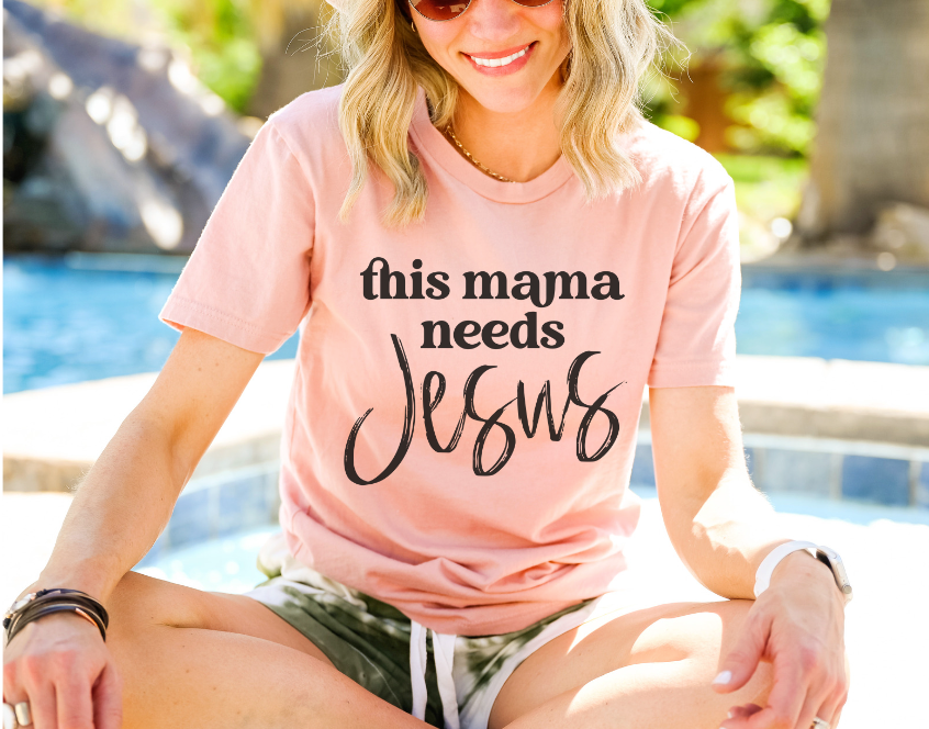 This Mama Needs Jesus DTF Print