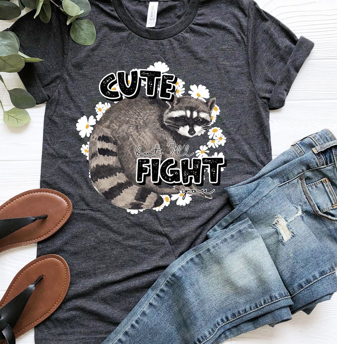 Cute but I'll Fight You DTF Print