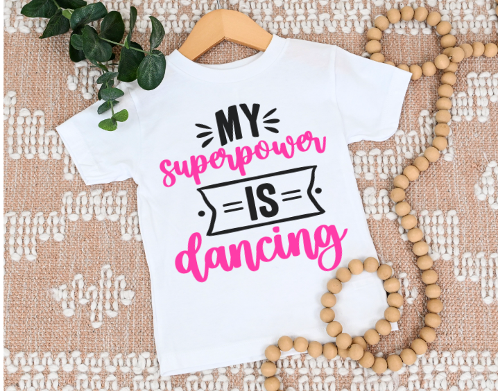 My Superpower is Dancing DTF Print