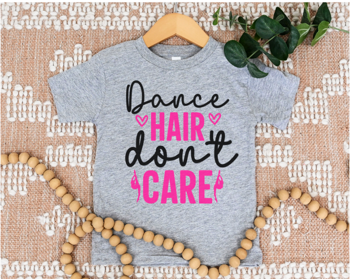 Dance Hair Don't Care DTF Print