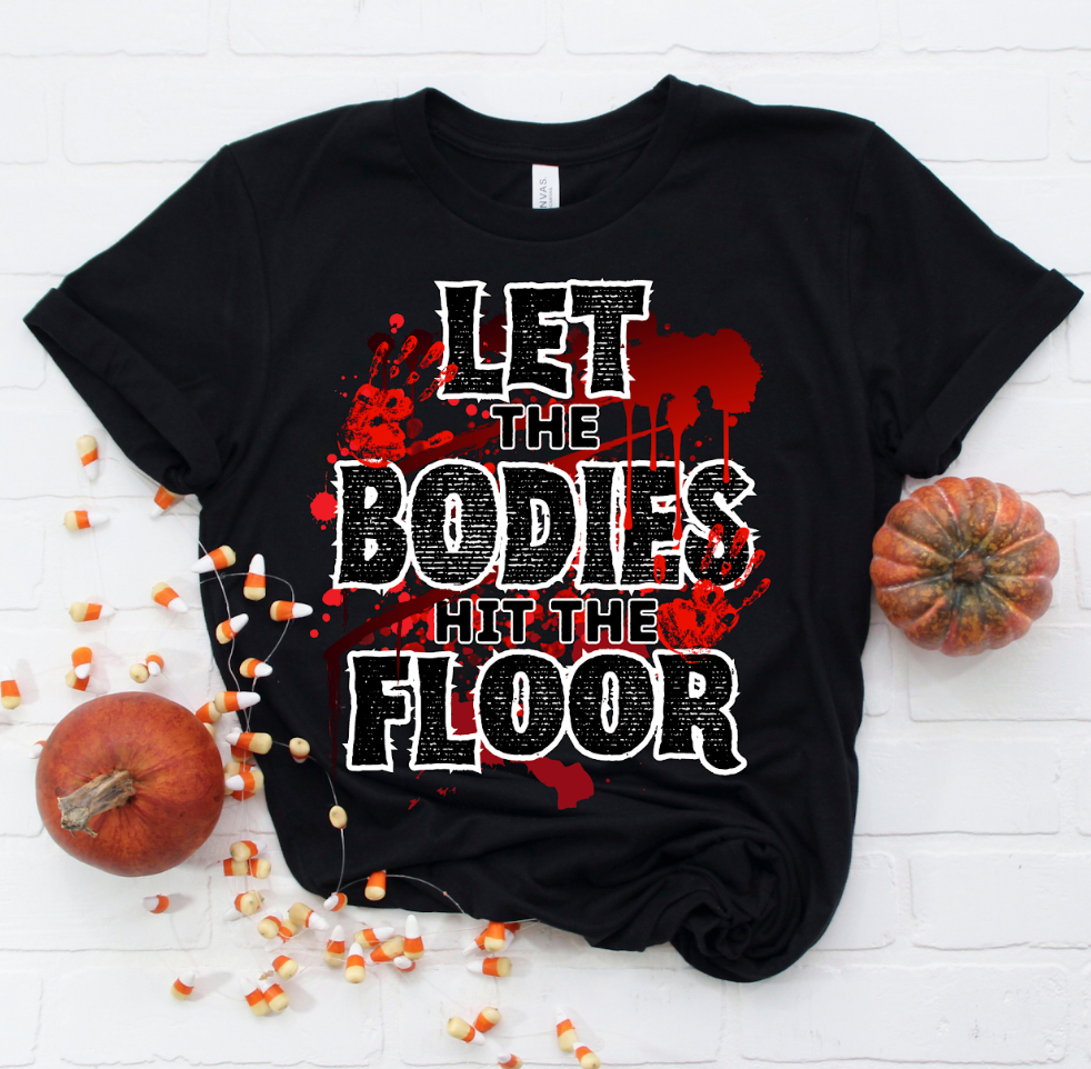 Let the Bodies Hit the Floor DTF Print