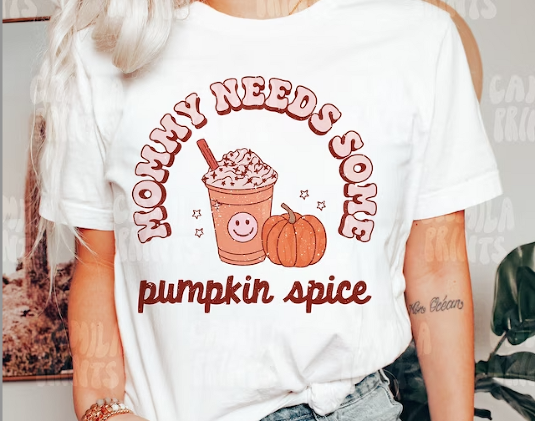 Mama Needs Some Pumpkin Spice DTF Print