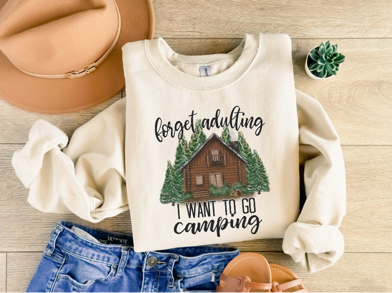 Forget Adulting I Want to Camping DTF Print