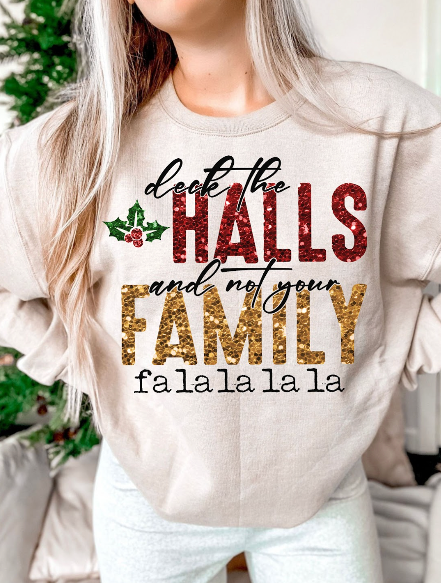 Deck The Halls And Not Your Family DTF Print