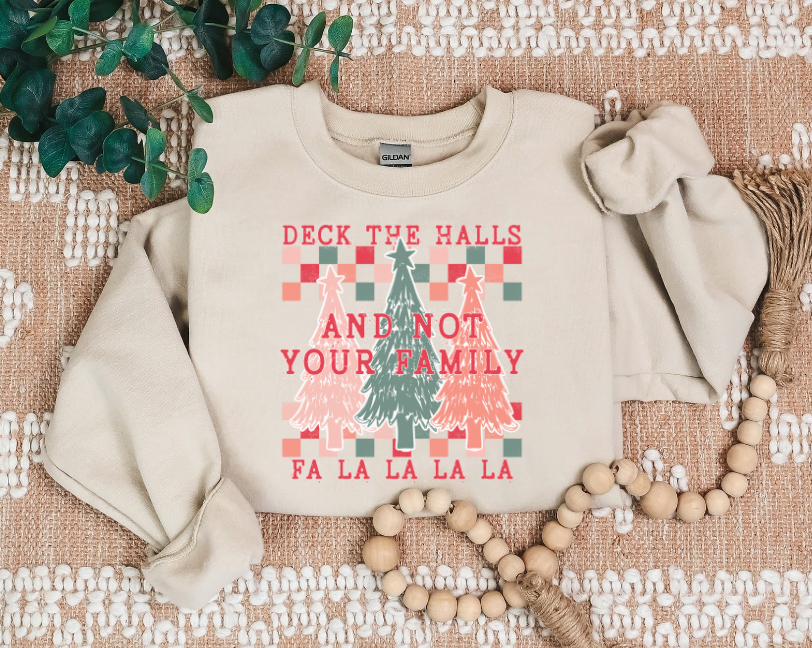 Deck The Halls And Not Your Family DTF Print