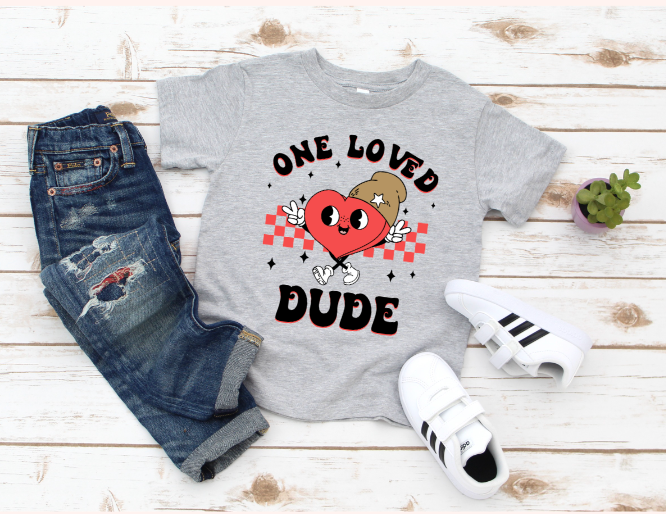 One Loved Dude DTF Print