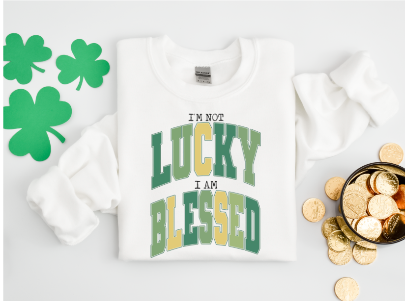 I'm not Lucky Im Blessed DTF Print